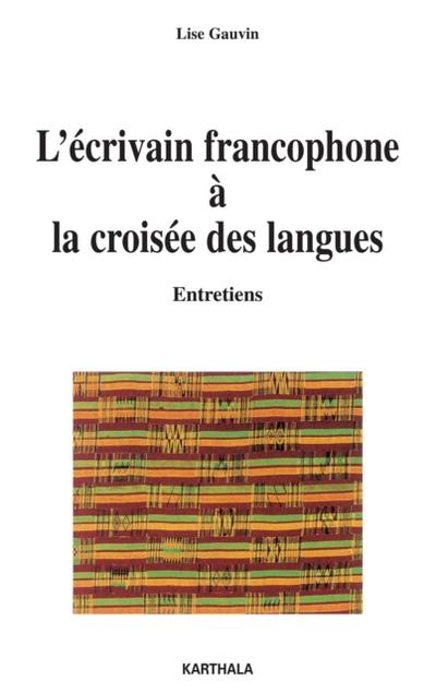 L’’écrivain francophone à la croisée des langues