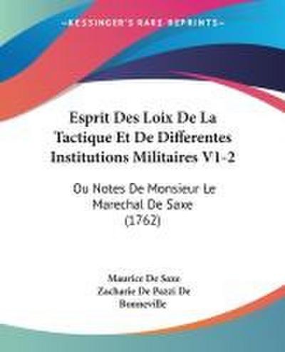Esprit Des Loix De La Tactique Et De Differentes Institutions Militaires V1-2