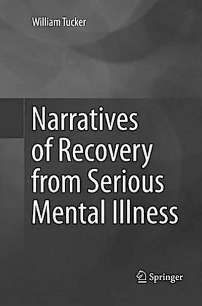 Narratives of Recovery from Serious Mental Illness
