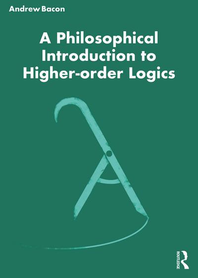 A Philosophical Introduction to Higher-order Logics