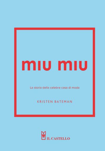 Miu Miu. La storia della celebre casa di moda