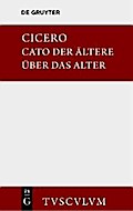 M. Tulli Ciceronis Cato maior de senectute / Cato der Ältere über das Alter