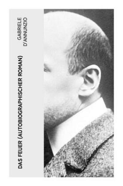 Das Feuer (Autobiographischer Roman)