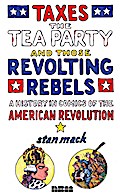 Taxes, the Tea Party, and Those Revolting Rebels