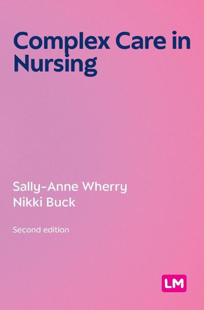 Complex Care in Nursing (Second edition)