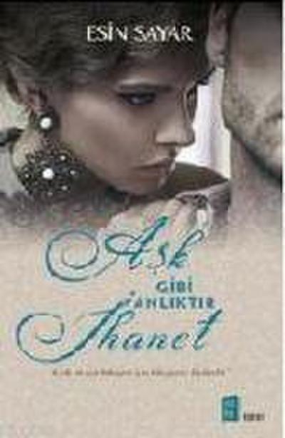 Ask Gibi Anliktir Ihanet