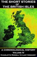 The Short Stories of the British Isles  - Volume 4 - Charlotte Riddell to Lady Gregory