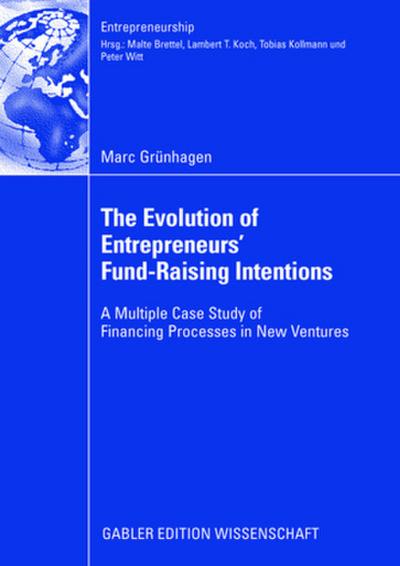 The Evolution of Entrepreneurs’ Fund Raising Intentions