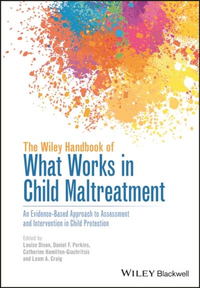 The Wiley Handbook of What Works in Child Maltreatment