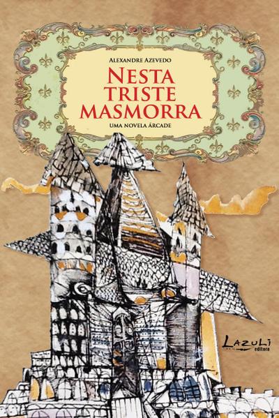 Nesta triste masmorra