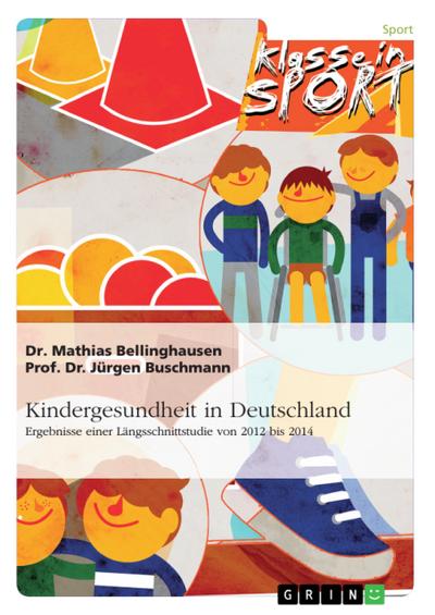 Kindergesundheit in Deutschland. Ergebnisse einer Längsschnittstudie von 2012 bis 2014