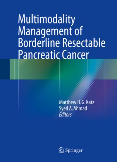 Multimodality Management of Borderline Resectable Pancreatic Cancer