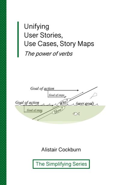 Unifying User Stories, Use Cases, Story Maps