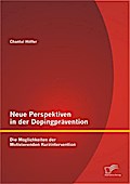 Neue Perspektiven in der Dopingprävention: Die Möglichkeiten der Motivierenden Kurzintervention