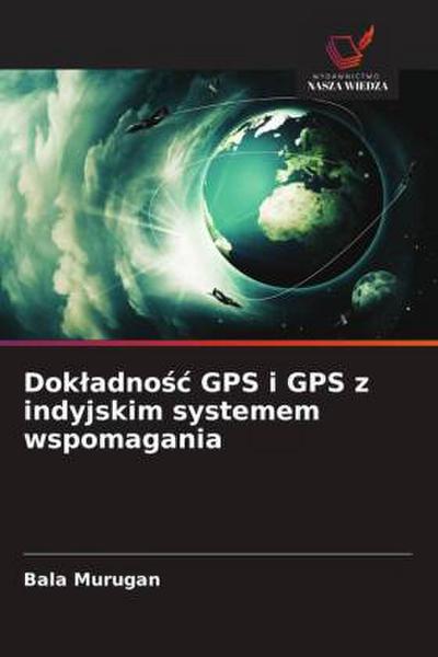 Dok¿adno¿¿ GPS i GPS z indyjskim systemem wspomagania