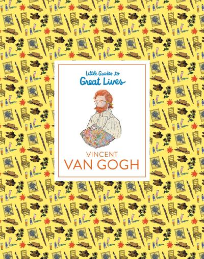 Little Guides to Great Lives: Vincent van Gogh