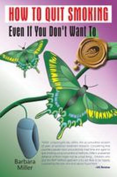 How to Quit Smoking Even If You Don’t Want to