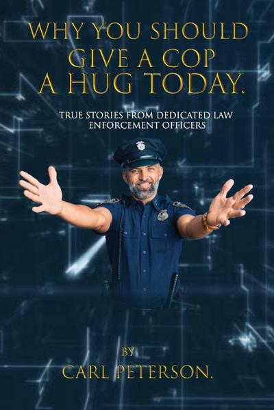 Why You Should Give A Cop A Hug Today