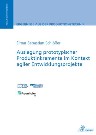 Auslegung prototypischer Produktinkremente im Kontext agiler Entwicklungsprojekte