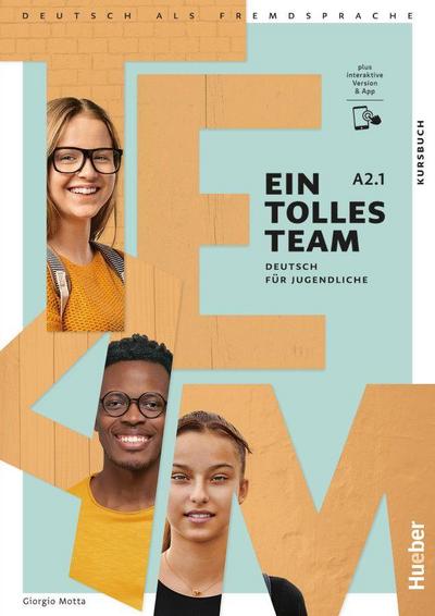 Ein tolles Team A2.1: Deutsch für Jugendliche.Deutsch als Fremdsprache / Kursbuch plus interaktive Version
