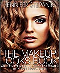 The Makeup Looks Book - Jennifer Stepanik