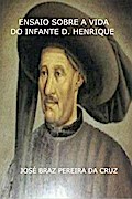 Ensaio Sobre a Vida do Infante D. Henrique