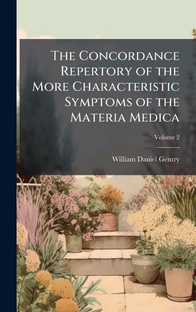 The Concordance Repertory of the More Characteristic Symptoms of the Materia Medica