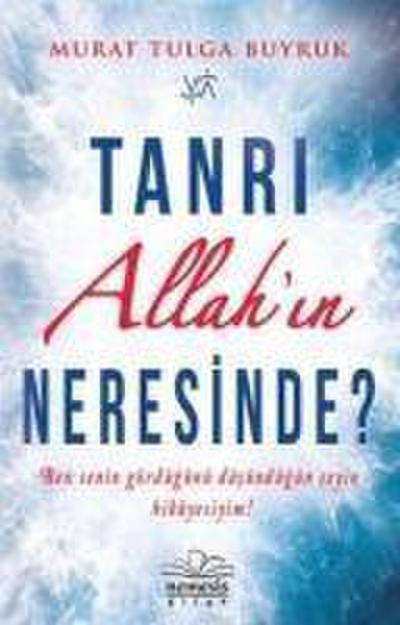 Tanri Allahin Neresinde