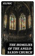The Homilies of the Anglo-Saxon Church
