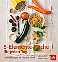 5-Elemente-Küche für jeden Tag