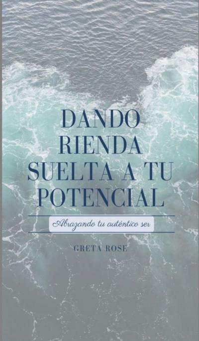 Dando Rienda Suelta a Tu Potencial