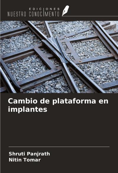 Cambio de plataforma en implantes
