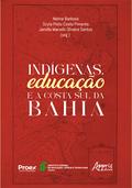 Indígenas, Educação e a Costa Sul da Bahia