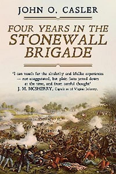 Four Years in the Stonewall Brigade