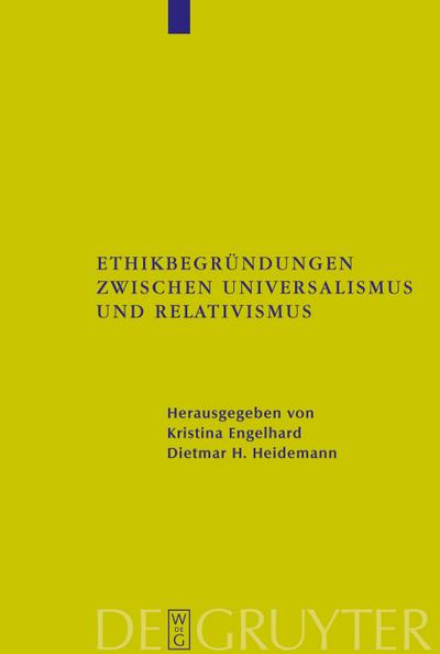 Ethikbegründungen zwischen Universalismus und Relativismus