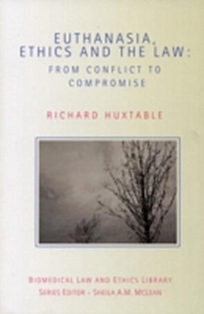 Euthanasia, Ethics, and the Law