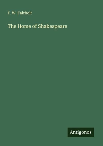 The Home of Shakespeare