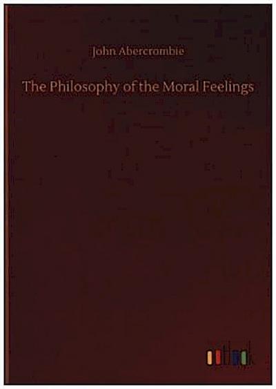 The Philosophy of the Moral Feelings