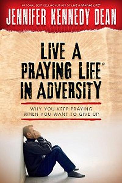 Live a Praying Life® in Adversity