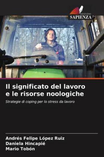 Il significato del lavoro e le risorse noologiche