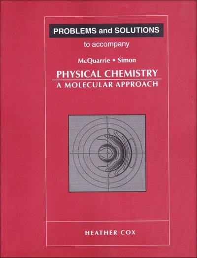 Problems and Solutions to Accompany McQuarrie and Simon’s Physical Chemistry