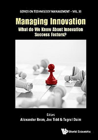 MANAGING INNOVATION: WHAT DO WE KNOW ABOUT INNOVATION