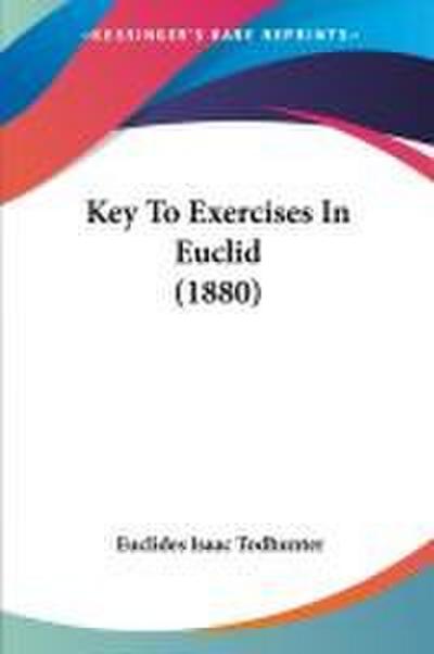 Key To Exercises In Euclid (1880)