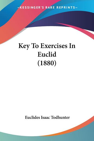 Key To Exercises In Euclid (1880)