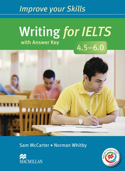 Improve Your Skills for IELTS: Improve your Skills: Writing for IELTS (4.5 - 6.0): Student’s Book with MPO and Key