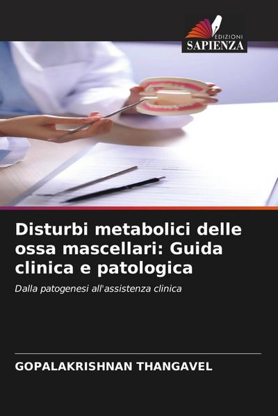 Disturbi metabolici delle ossa mascellari: Guida clinica e patologica