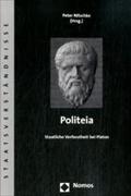 Politeia: Staatliche Verfasstheit bei Platon (Staatsverständnisse, Band 19)