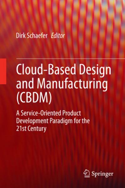 Cloud-Based Design and Manufacturing (CBDM)