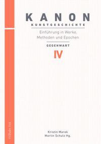 Kanon Kunstgeschichte: Einführung in Werke, Methoden und Epochen IV