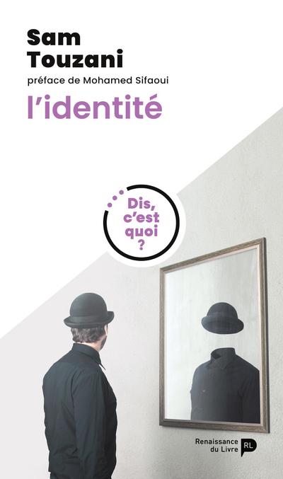 Dis, c’est quoi l’identité